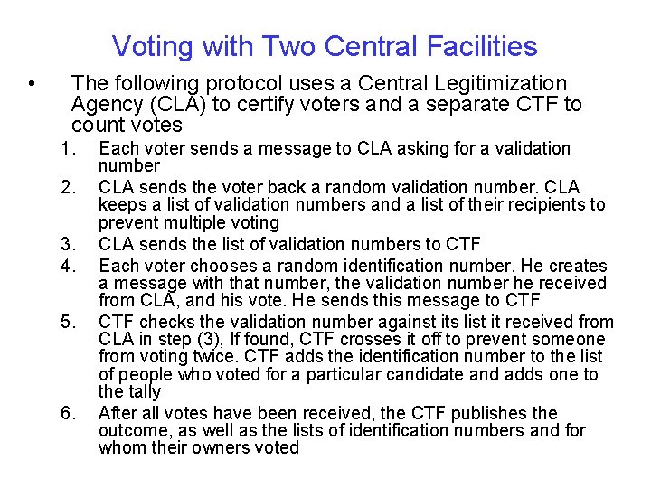 Voting with Two Central Facilities • The following protocol uses a Central Legitimization Agency