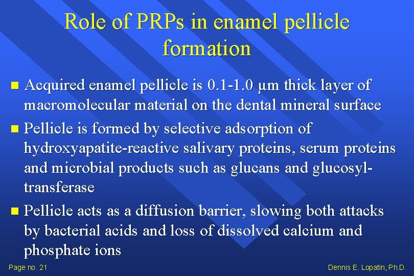 Role of PRPs in enamel pellicle formation Acquired enamel pellicle is 0. 1 -1.