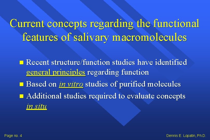 Current concepts regarding the functional features of salivary macromolecules Recent structure/function studies have identified