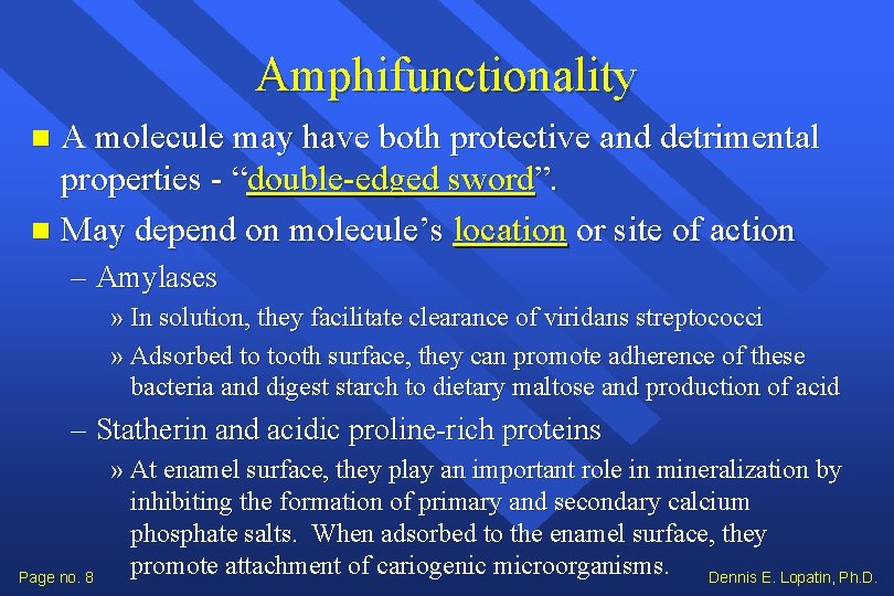 Amphifunctionality A molecule may have both protective and detrimental properties - “double-edged sword”. May