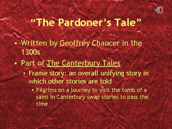 “The Pardoner’s Tale” • Written by Geoffrey Chaucer in the 1300 s • Part