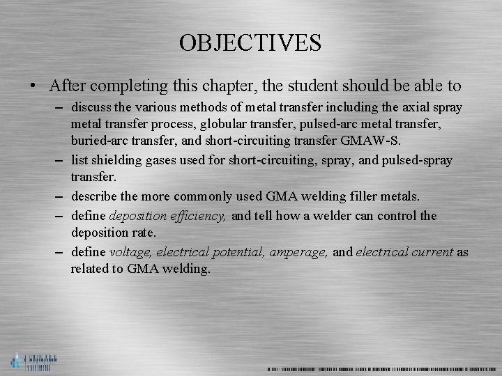 OBJECTIVES • After completing this chapter, the student should be able to – discuss