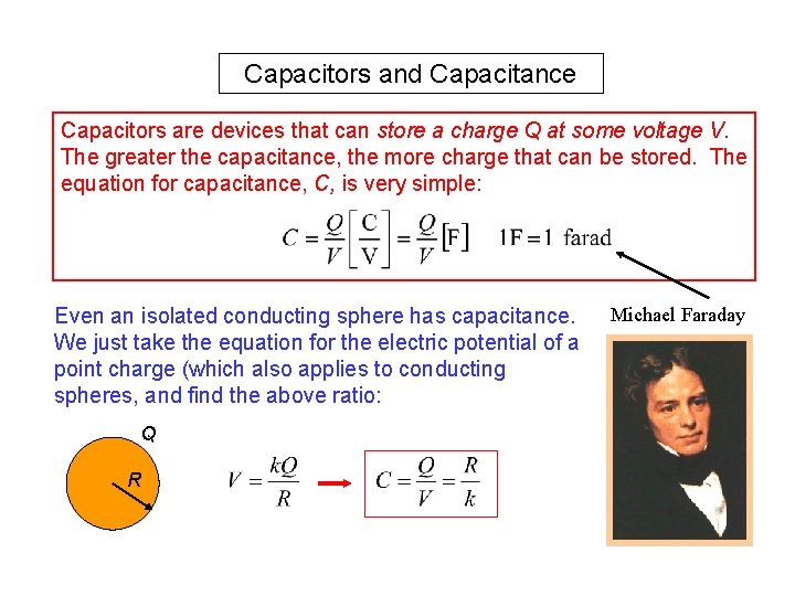 Capacitors and Capacitance Capacitors are devices that can store a charge Q at some
