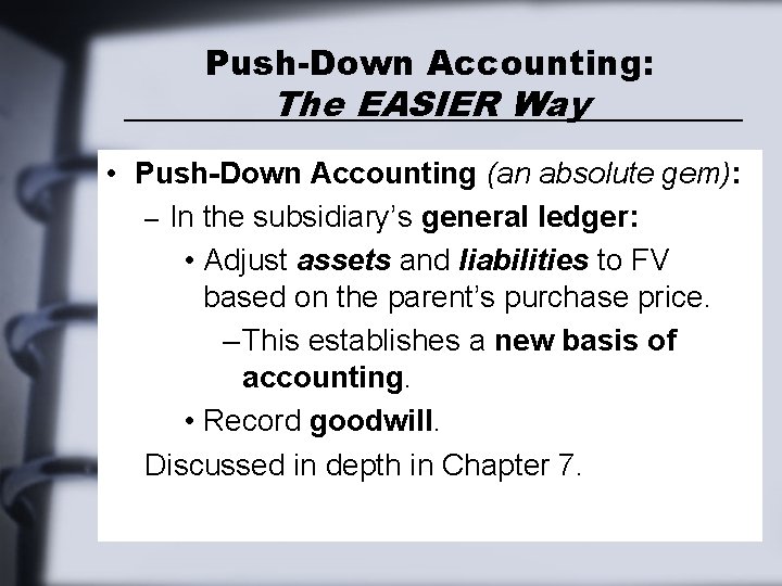Push-Down Accounting: The EASIER Way • Push-Down Accounting (an absolute gem): – In the Push-Down Accounting: The EASIER Way • Push-Down Accounting (an absolute gem): – In the