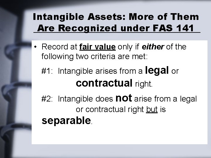 Intangible Assets: More of Them Are Recognized under FAS 141 • Record at fair Intangible Assets: More of Them Are Recognized under FAS 141 • Record at fair