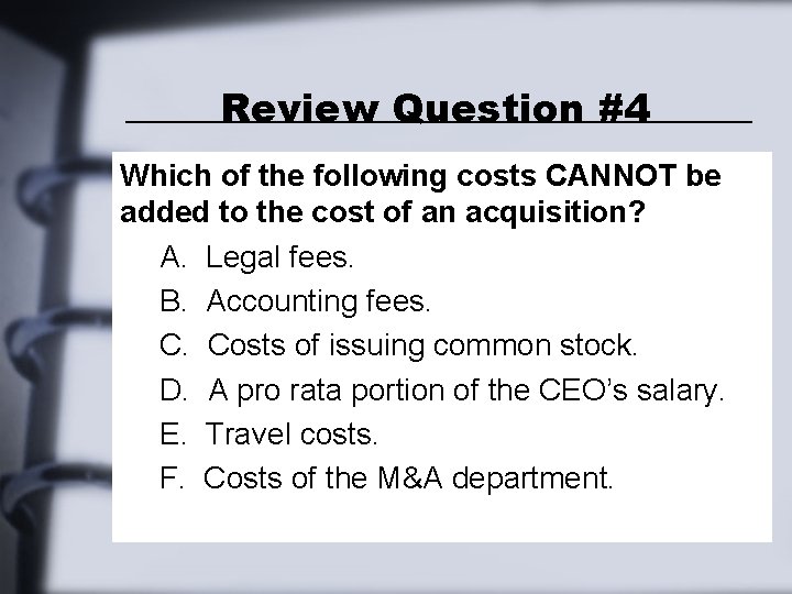 Review Question #4 Which of the following costs CANNOT be added to the cost Review Question #4 Which of the following costs CANNOT be added to the cost