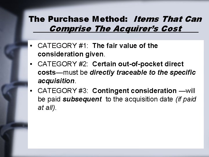 The Purchase Method: Items That Can Comprise The Acquirer’s Cost • CATEGORY #1: The The Purchase Method: Items That Can Comprise The Acquirer’s Cost • CATEGORY #1: The
