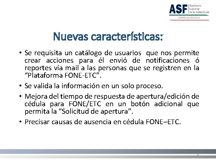 Nuevas características: • Se requisita un catálogo de usuarios que nos permite crear acciones