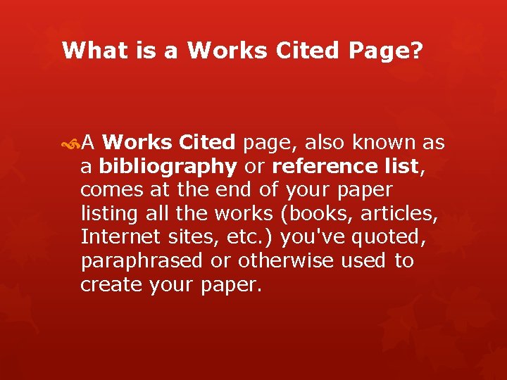 What is a Works Cited Page? A Works Cited page, also known as a