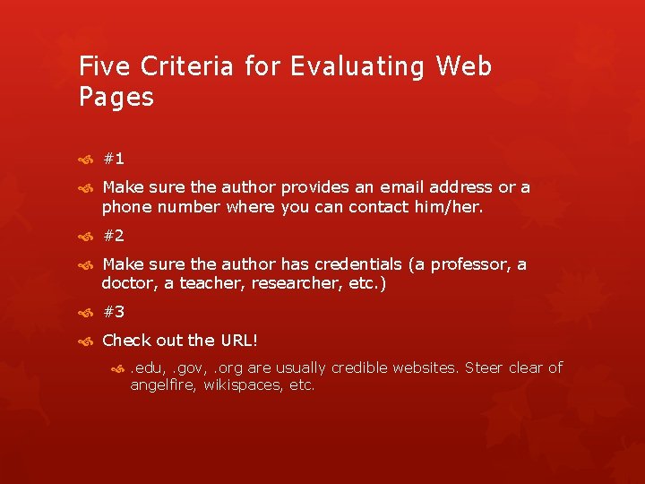 Five Criteria for Evaluating Web Pages #1 Make sure the author provides an email