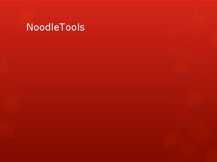 Noodle. Tools 