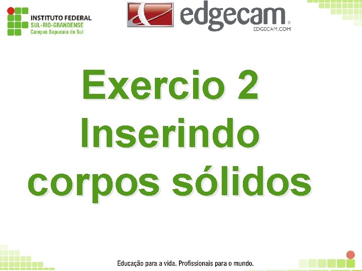 Exercio 2 Inserindo corpos sólidos 