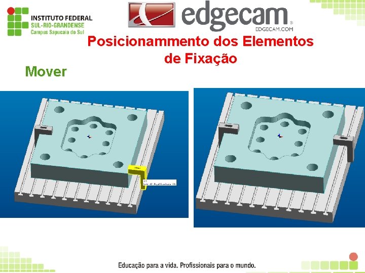 Mover Posicionammento dos Elementos de Fixação 