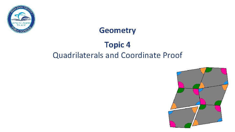 Geometry Topic 4 Quadrilaterals and Coordinate Proof 