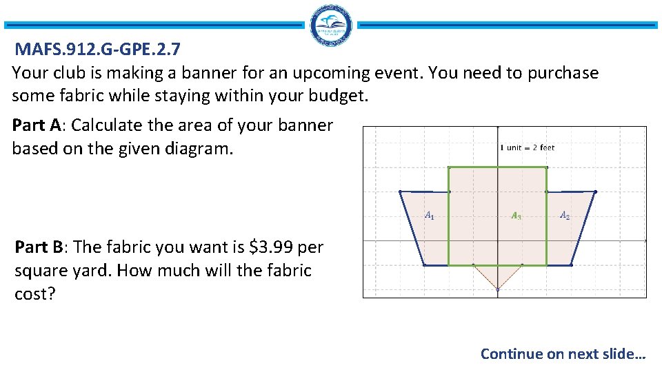 MAFS. 912. G-GPE. 2. 7 Your club is making a banner for an upcoming