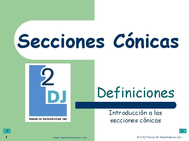 Secciones Cónicas Definiciones Introducción a las secciones cónicas 1 