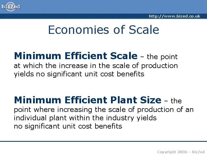 http: //www. bized. co. uk Economies of Scale Minimum Efficient Scale – the point