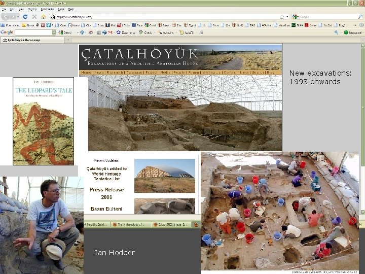 New excavations: 1993 onwards Ian Hodder 