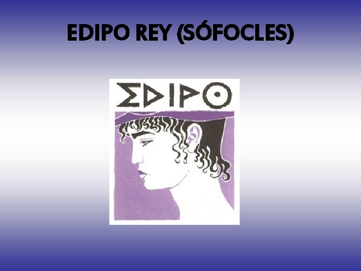 EDIPO REY (SÓFOCLES) 