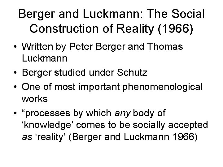 Berger and Luckmann: The Social Construction of Reality (1966) • Written by Peter Berger