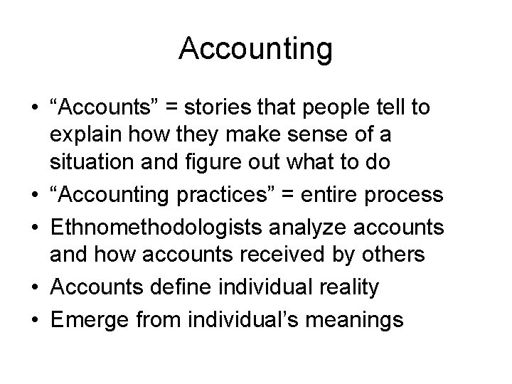 Accounting • “Accounts” = stories that people tell to explain how they make sense