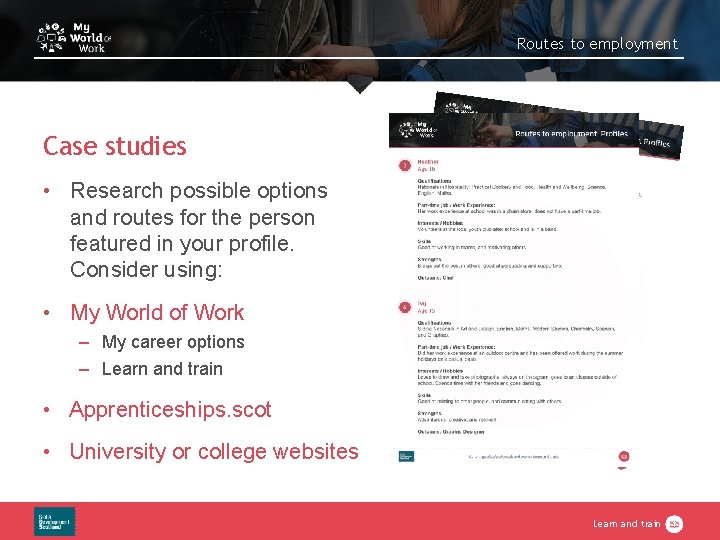 Routes to employment Case studies • Research possible options and routes for the person Routes to employment Case studies • Research possible options and routes for the person
