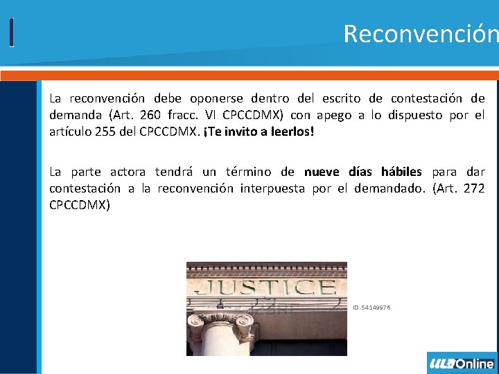 Reconvención La reconvención debe oponerse dentro del escrito de contestación de demanda (Art. 260