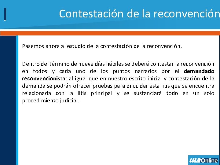 Contestación de la reconvención Pasemos ahora al estudio de la contestación de la reconvención.