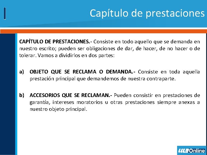 Capítulo de prestaciones CAPÍTULO DE PRESTACIONES. - Consiste en todo aquello que se demanda