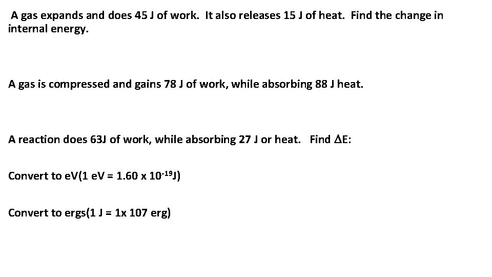 A gas expands and does 45 J of work. It also releases 15 J