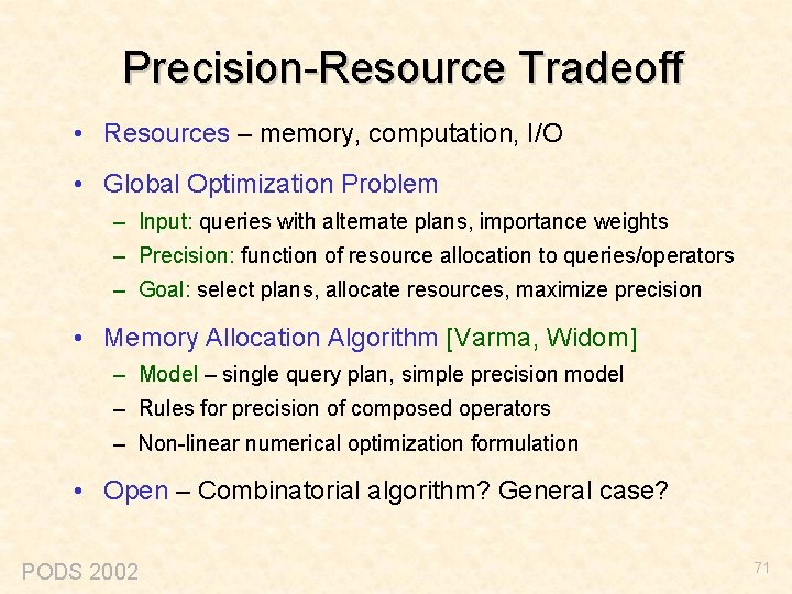 Precision-Resource Tradeoff • Resources – memory, computation, I/O • Global Optimization Problem – Input: