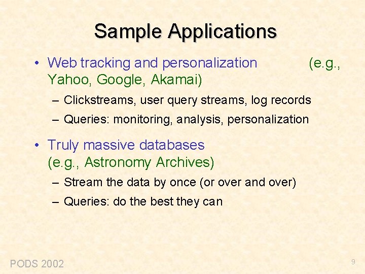 Sample Applications • Web tracking and personalization Yahoo, Google, Akamai) (e. g. , –