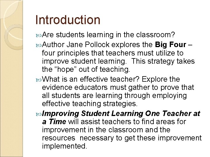 Introduction Are students learning in the classroom? Author Jane Pollock explores the Big Four