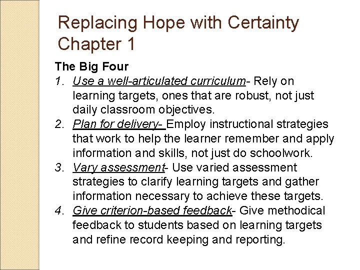 Replacing Hope with Certainty Chapter 1 The Big Four 1. Use a well-articulated curriculum-
