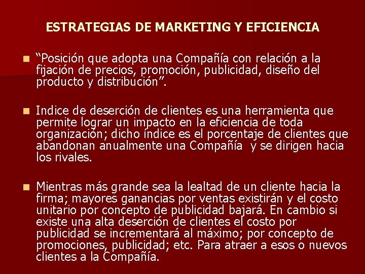 ESTRATEGIAS DE MARKETING Y EFICIENCIA n “Posición que adopta una Compañía con relación a