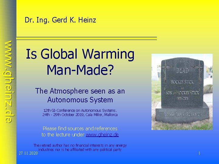 Dr. Ing. Gerd K. Heinz www. gheinz. de Is Global Warming Man-Made? The Atmosphere