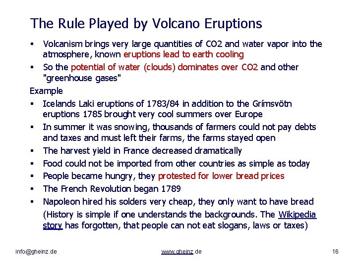 The Rule Played by Volcano Eruptions Volcanism brings very large quantities of CO 2