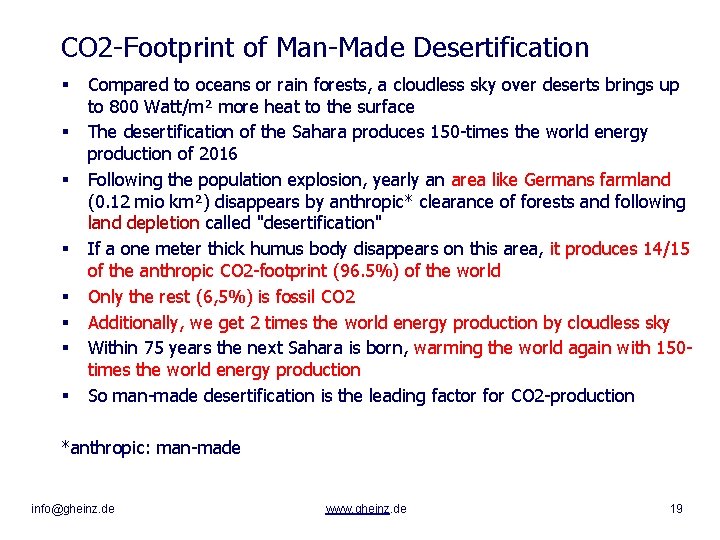 CO 2 -Footprint of Man-Made Desertification § § § § Compared to oceans or