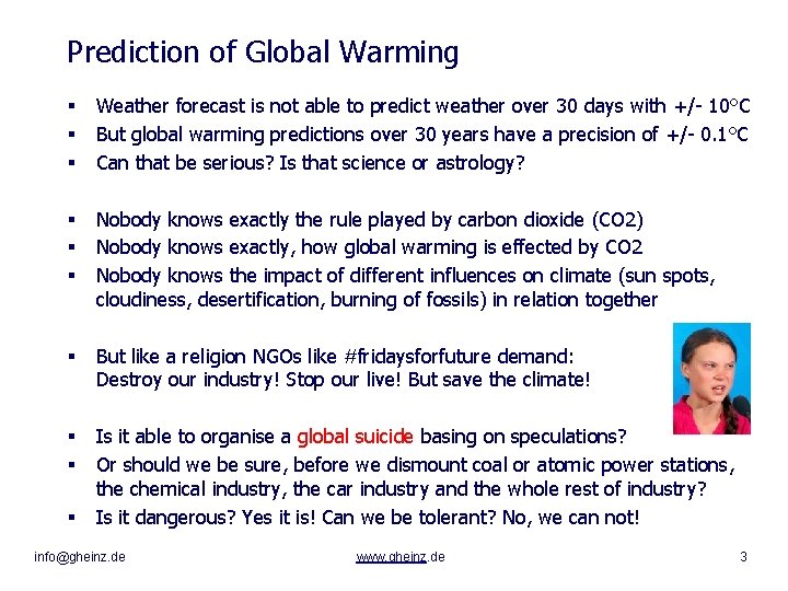 Prediction of Global Warming § § § Weather forecast is not able to predict