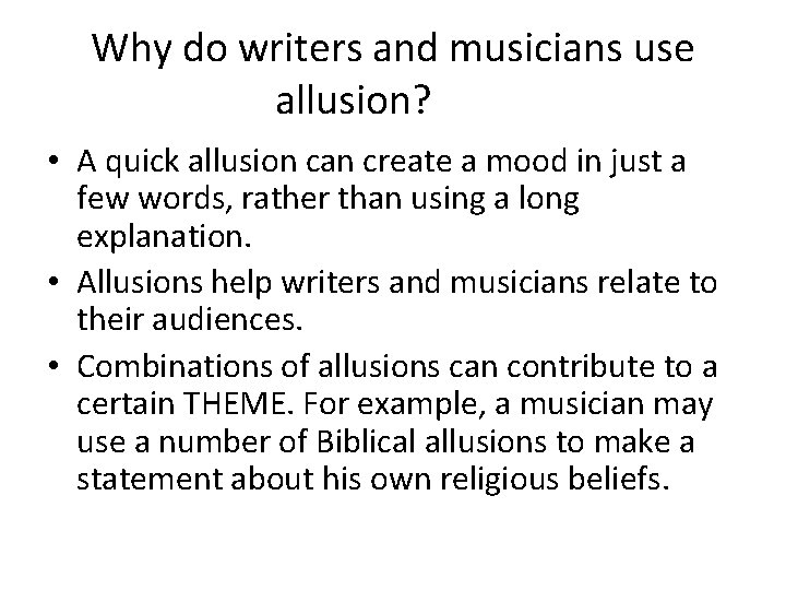 Why do writers and musicians use allusion? • A quick allusion can create a