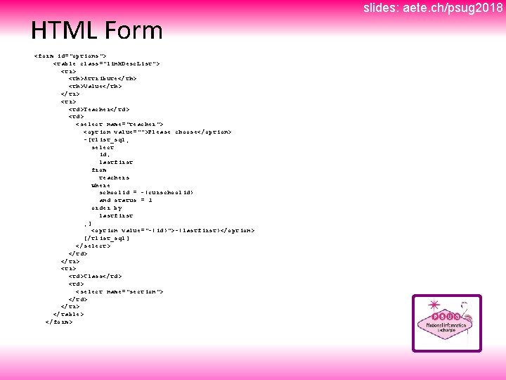 HTML Form <form id="options"> <table class="link. Desc. List"> <tr> <th>Attribute</th> <th>Value</th> </tr> <td>Teacher</td> <select