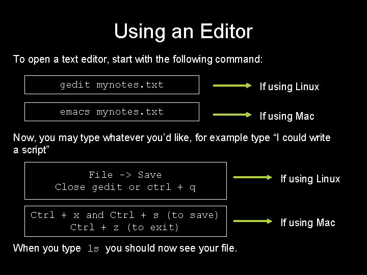 Using an Editor To open a text editor, start with the following command: gedit