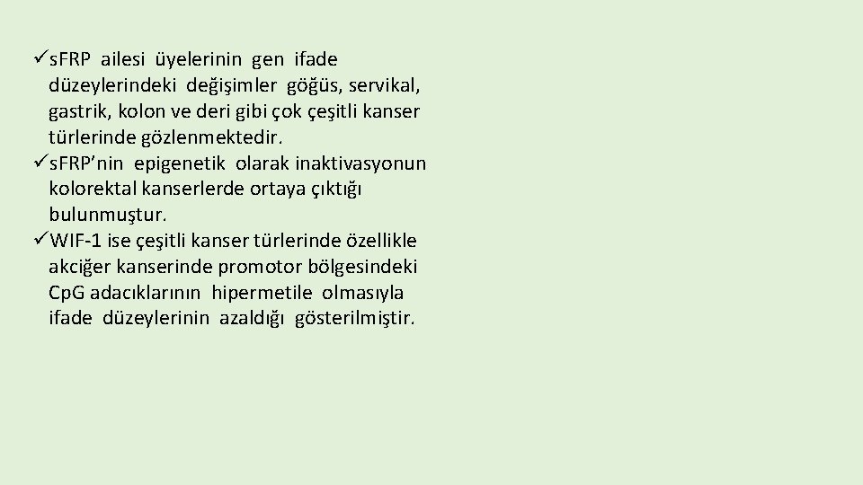 üs. FRP ailesi üyelerinin gen ifade düzeylerindeki değişimler göğüs, servikal, gastrik, kolon ve deri
