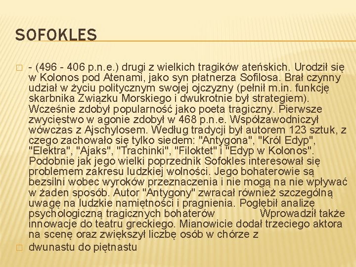 SOFOKLES � � - (496 - 406 p. n. e. ) drugi z wielkich