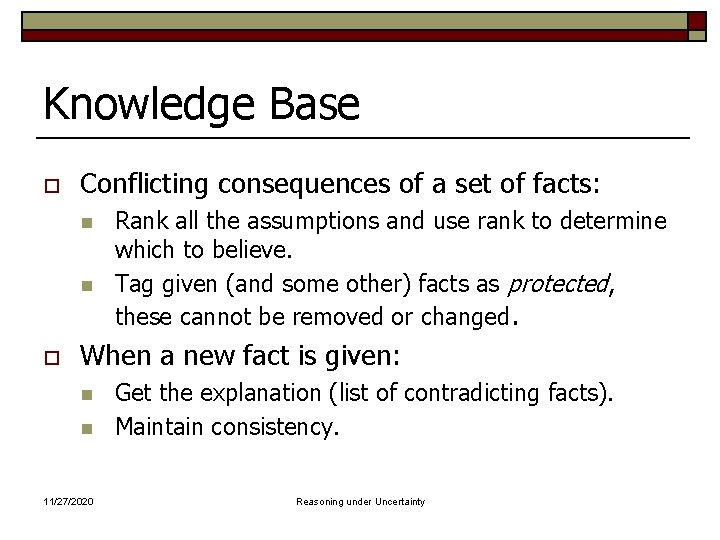 Knowledge Base o Conflicting consequences of a set of facts: n n o Rank