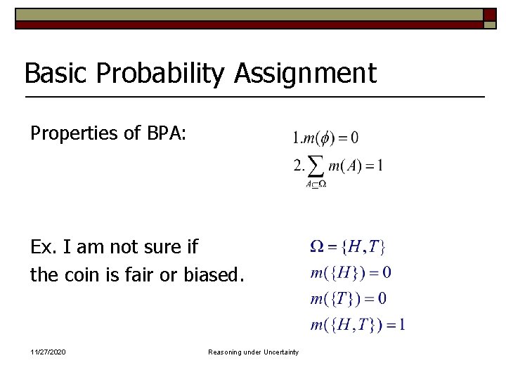 Basic Probability Assignment Properties of BPA: Ex. I am not sure if the coin