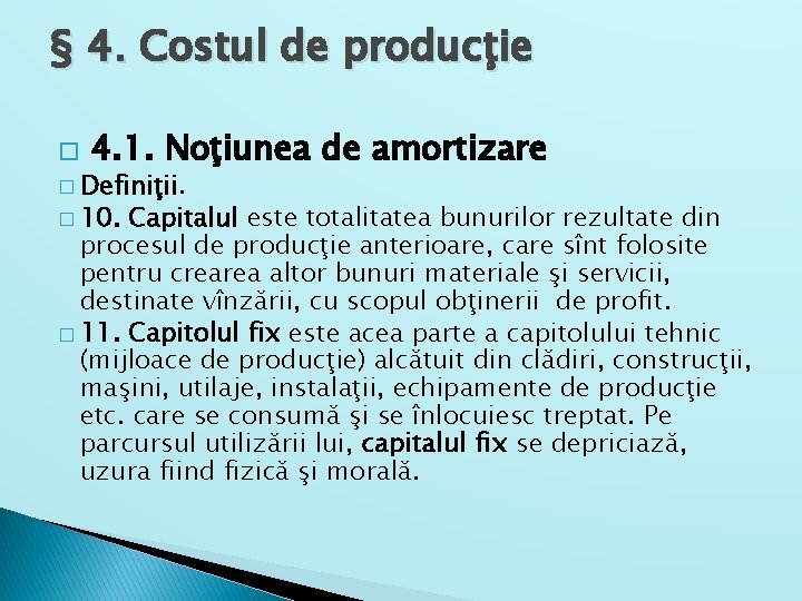 § 4. Costul de producţie � 4. 1. Noţiunea de amortizare � Definiţii. �