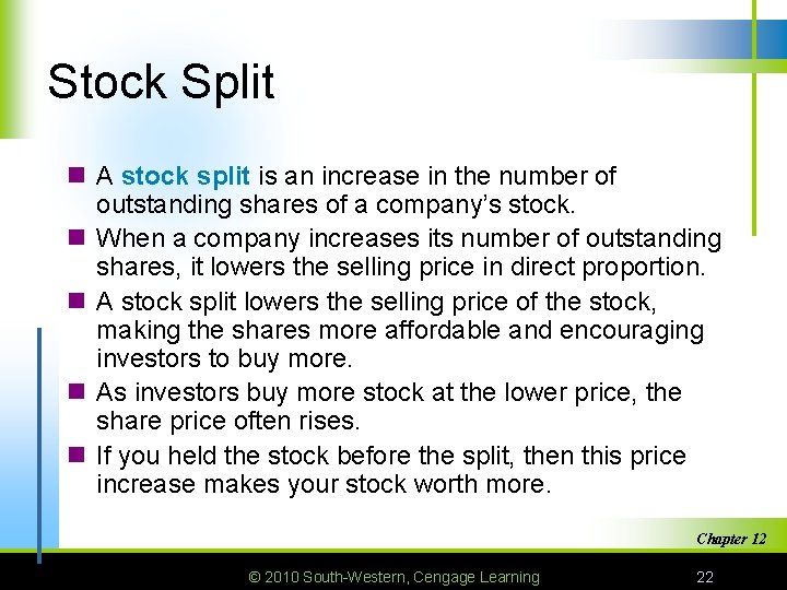 Stock Split n A stock split is an increase in the number of outstanding