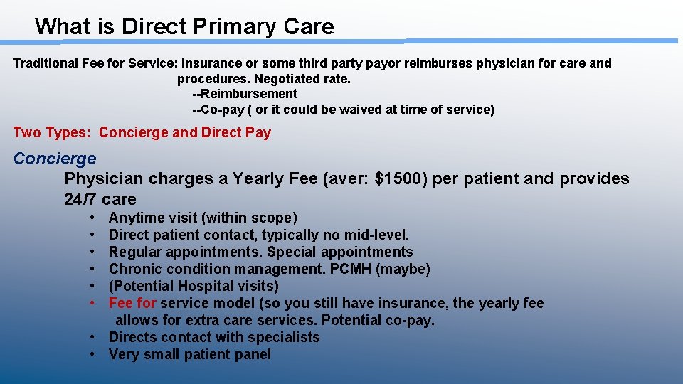 What is Direct Primary Care Traditional Fee for Service: Insurance or some third party What is Direct Primary Care Traditional Fee for Service: Insurance or some third party