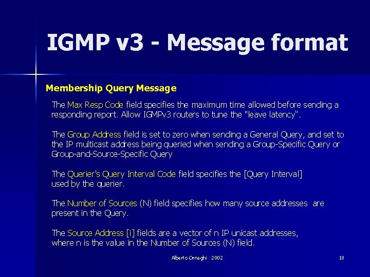 IGMP v 3 - Message format Membership Query Message The Max Resp Code field